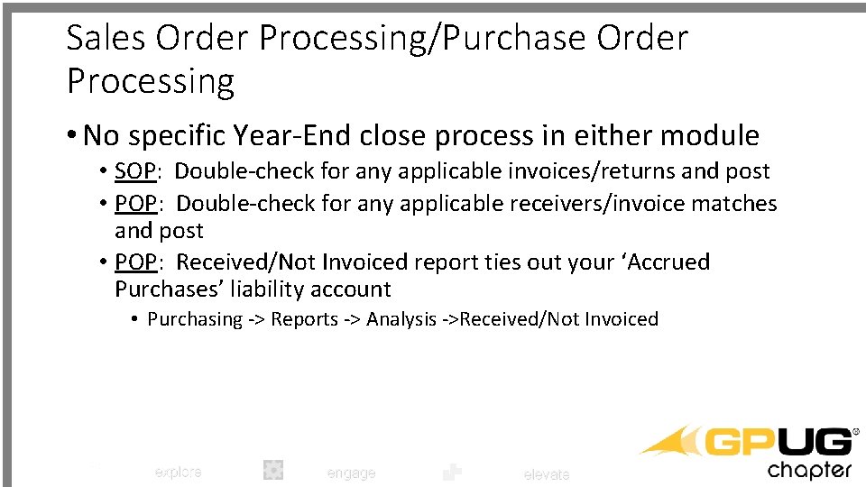 Sales Order Processing/Purchase Order Processing • No specific Year-End close process in either module