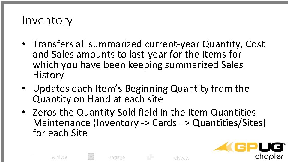 Inventory • Transfers all summarized current-year Quantity, Cost and Sales amounts to last-year for