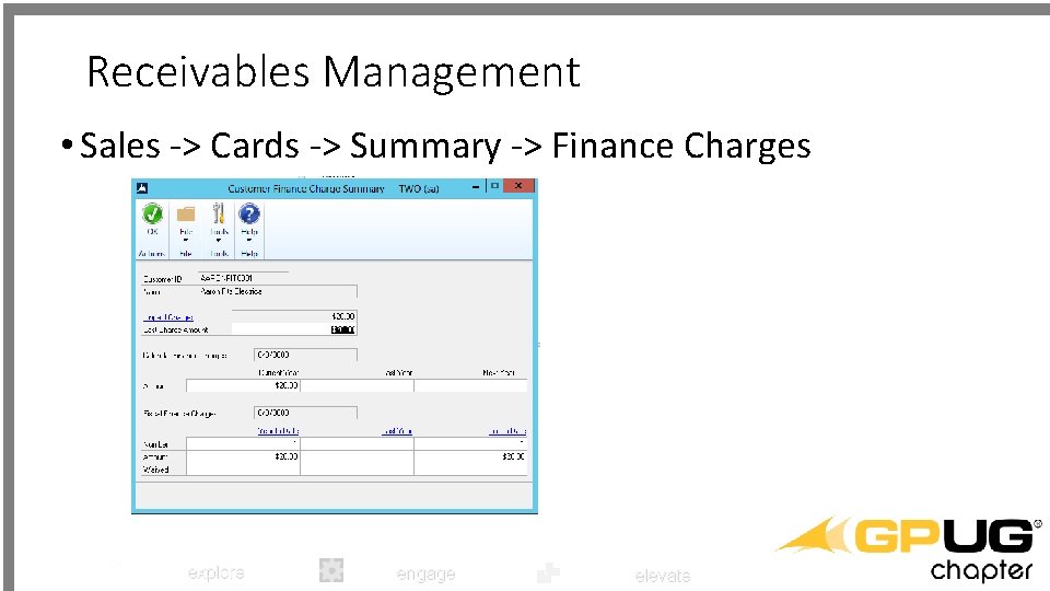 Receivables Management • Sales -> Cards -> Summary -> Finance Charges explore engage elevate