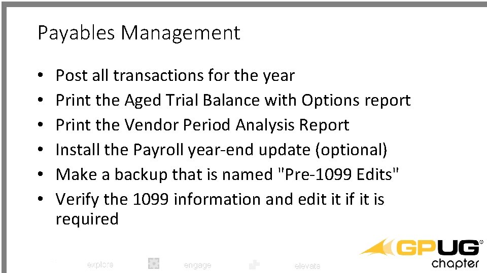 Payables Management • • • Post all transactions for the year Print the Aged