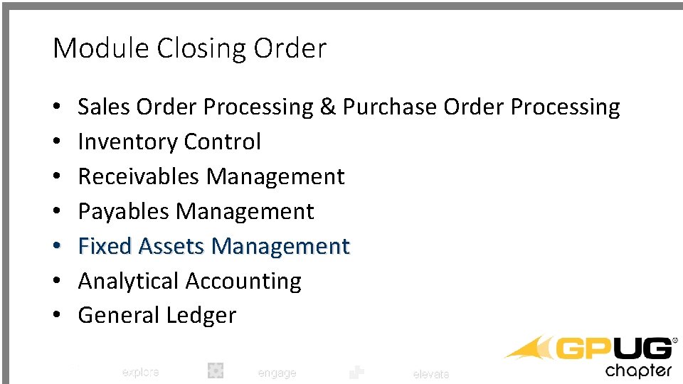 Module Closing Order • • Sales Order Processing & Purchase Order Processing Inventory Control