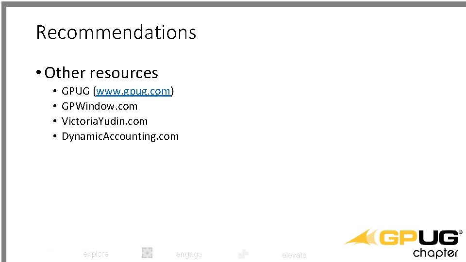 Recommendations • Other resources • • GPUG (www. gpug. com) GPWindow. com Victoria. Yudin.