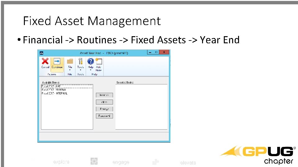 Fixed Asset Management • Financial -> Routines -> Fixed Assets -> Year End explore