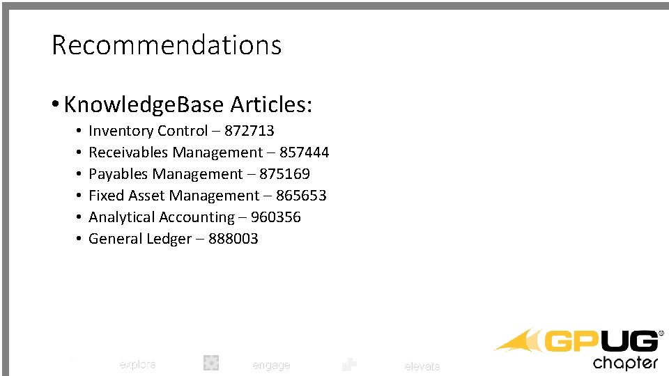 Recommendations • Knowledge. Base Articles: • • • Inventory Control – 872713 Receivables Management