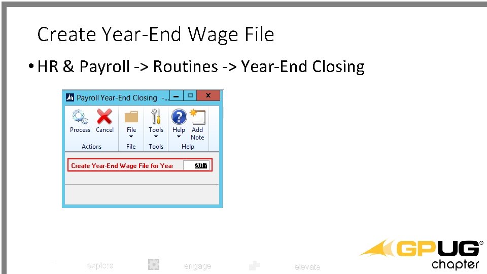 Create Year-End Wage File • HR & Payroll -> Routines -> Year-End Closing explore