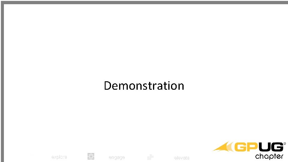 Demonstration explore engage elevate 