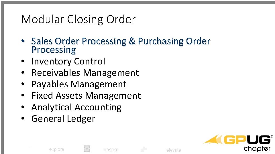 Modular Closing Order • Sales Order Processing & Purchasing Order Processing • Inventory Control