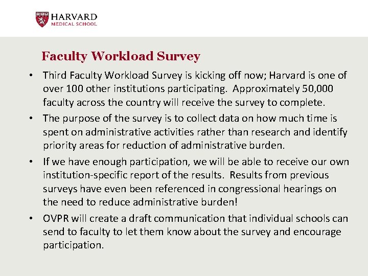 Faculty Workload Survey • Third Faculty Workload Survey is kicking off now; Harvard is