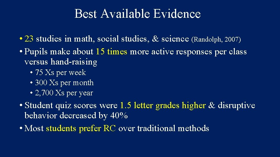 Best Available Evidence • 23 studies in math, social studies, & science (Randolph, 2007)