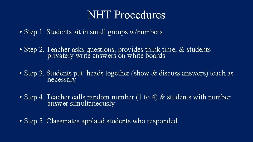 NHT Procedures • Step 1. Students sit in small groups w/numbers • Step 2.