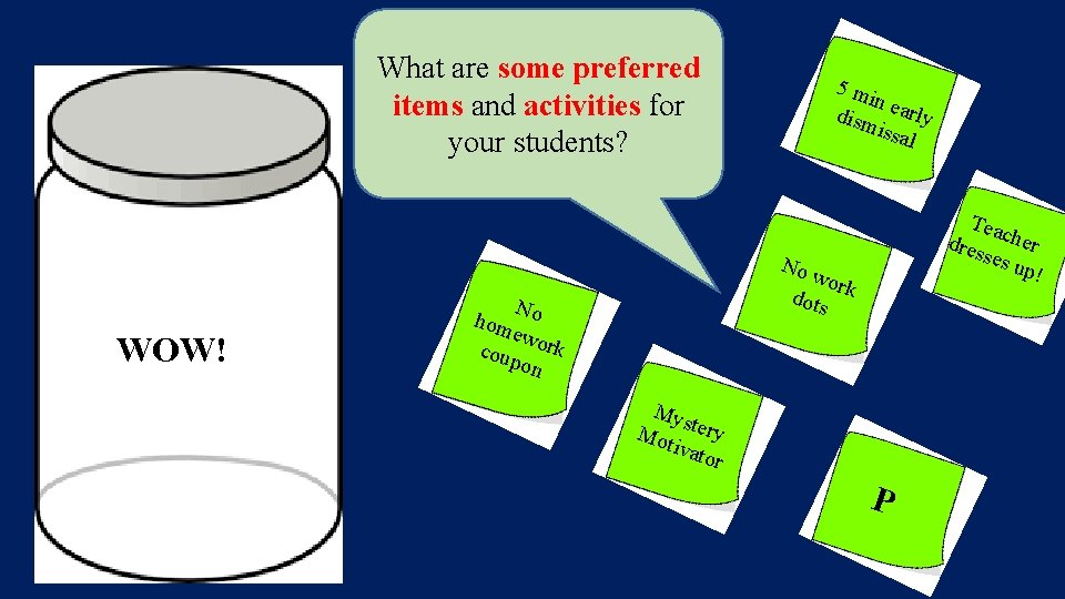 What are some preferred items and activities for your students? WOW! 5 m in