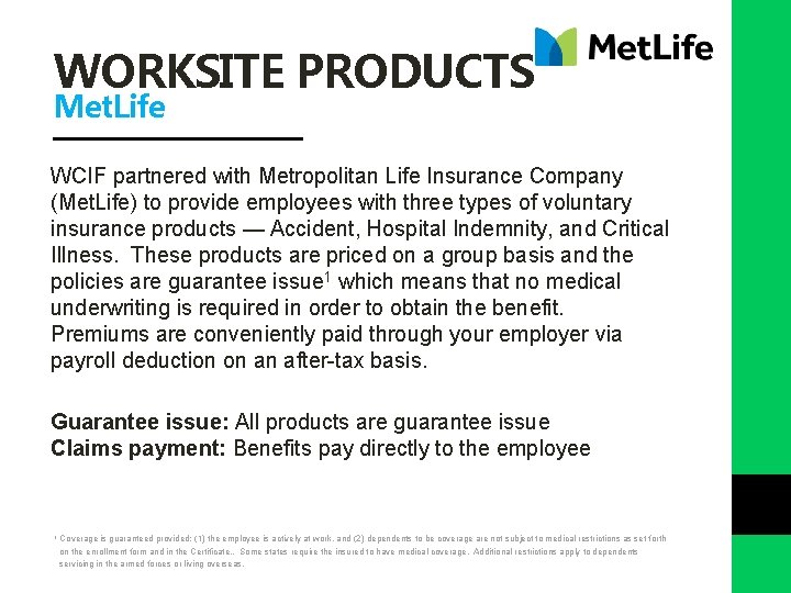 WORKSITE PRODUCTS Met. Life WCIF partnered with Metropolitan Life Insurance Company (Met. Life) to