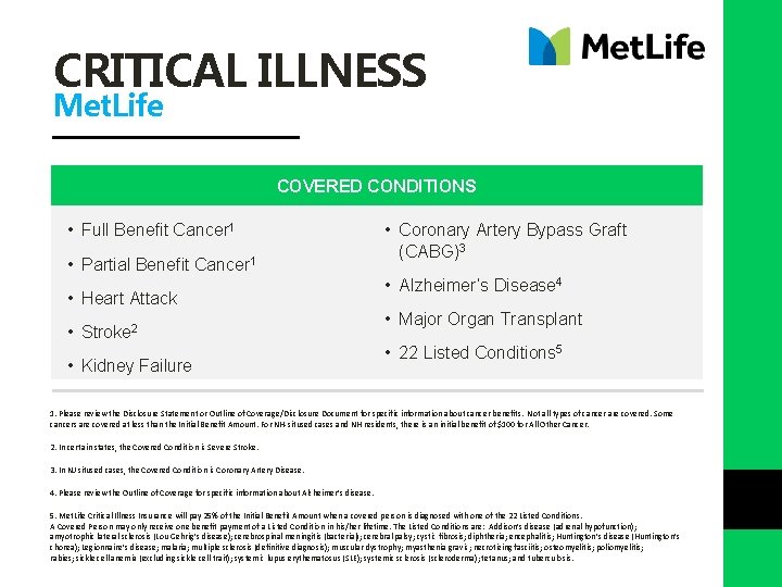 CRITICAL ILLNESS Met. Life COVERED CONDITIONS • Full Benefit Cancer 1 • Partial Benefit