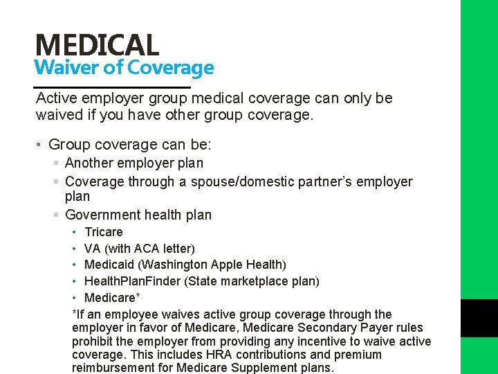 MEDICAL Waiver of Coverage Active employer group medical coverage can only be waived if