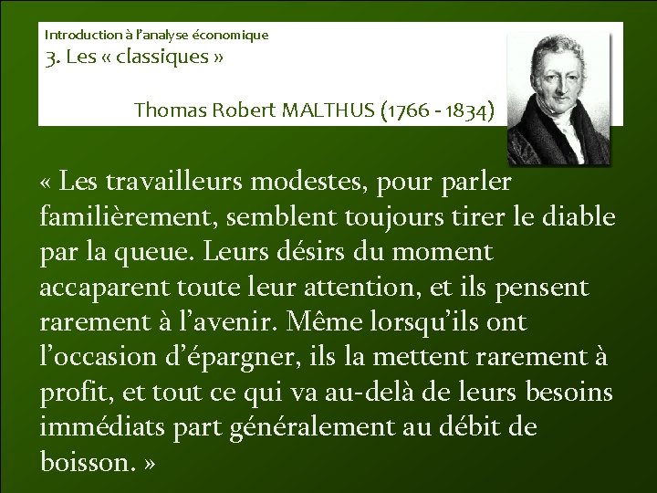 Introduction à l’analyse économique 3. Les « classiques » Thomas Robert MALTHUS (1766 -