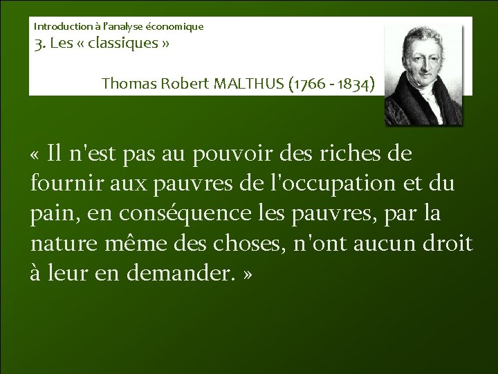 Introduction à l’analyse économique 3. Les « classiques » Thomas Robert MALTHUS (1766 -