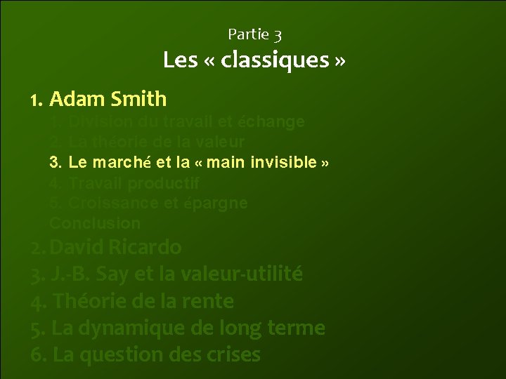 Partie 3 Les « classiques » 1. Adam Smith 1. Division du travail et