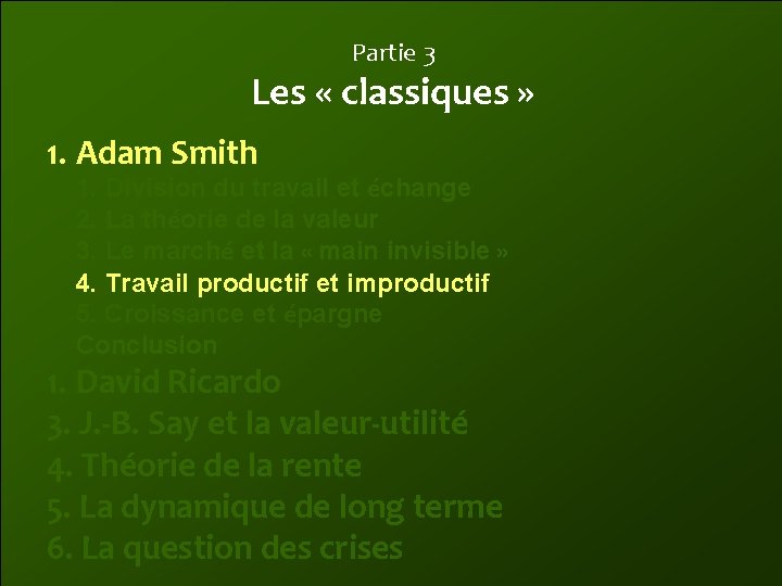 Partie 3 Les « classiques » 1. Adam Smith 1. Division du travail et