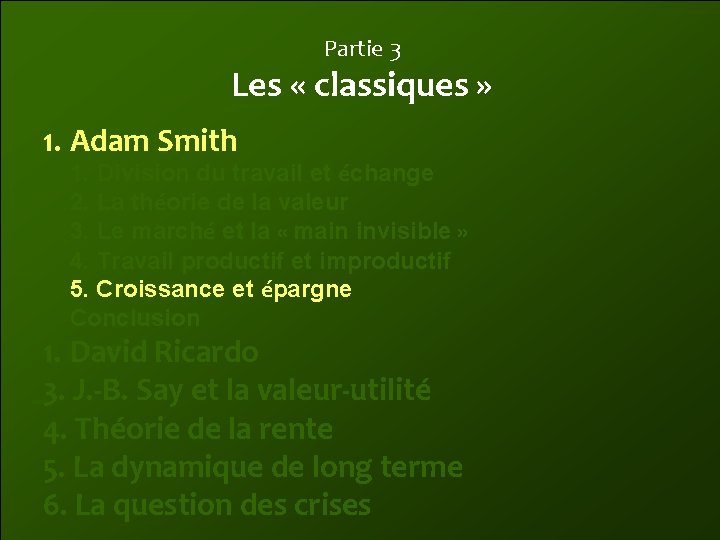 Partie 3 Les « classiques » 1. Adam Smith 1. Division du travail et