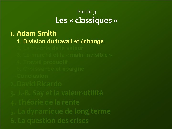 Partie 3 Les « classiques » 1. Adam Smith 1. Division du travail et