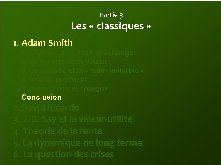 Partie 3 Les « classiques » 1. Adam Smith 1. Division du travail et