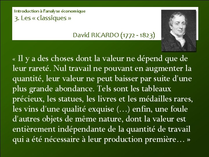 Introduction à l’analyse économique 3. Les « classiques » David RICARDO (1772 - 1823)