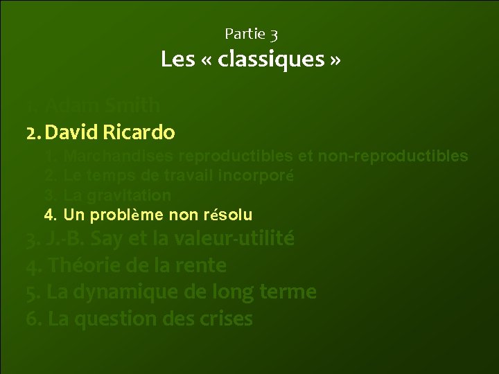 Partie 3 Les « classiques » 1. Adam Smith 2. David Ricardo 1. Marchandises