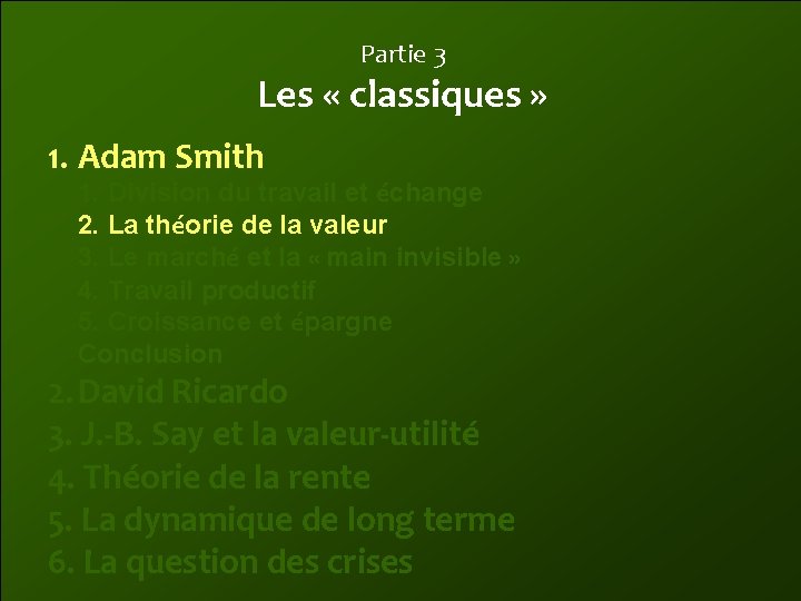 Partie 3 Les « classiques » 1. Adam Smith 1. Division du travail et