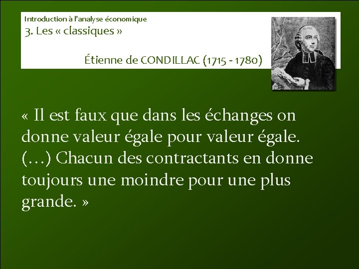 Introduction à l’analyse économique 3. Les « classiques » Étienne de CONDILLAC (1715 -