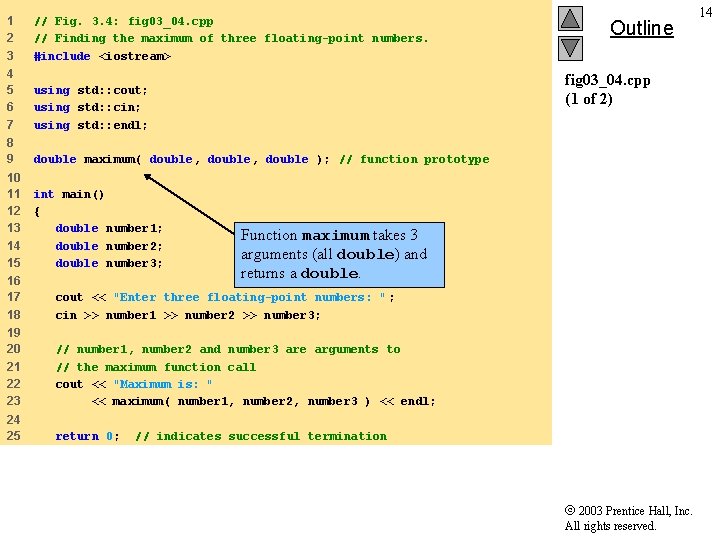 1 2 3 // Fig. 3. 4: fig 03_04. cpp // Finding the maximum