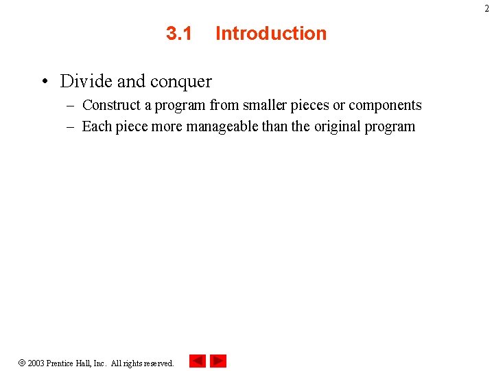 2 3. 1 Introduction • Divide and conquer – Construct a program from smaller