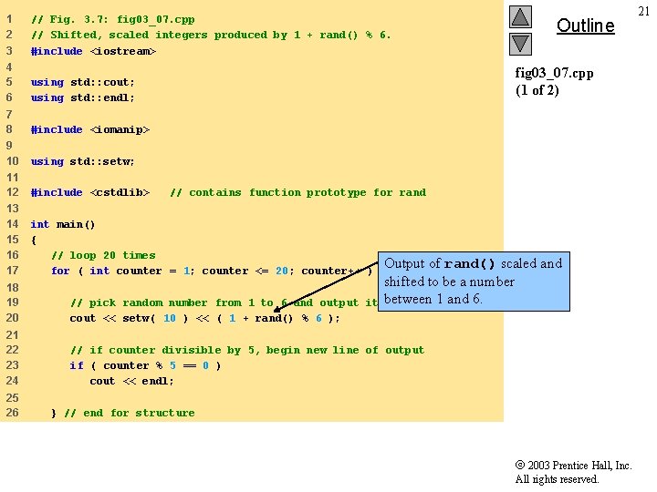 1 2 3 // Fig. 3. 7: fig 03_07. cpp // Shifted, scaled integers