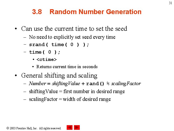 31 3. 8 Random Number Generation • Can use the current time to set