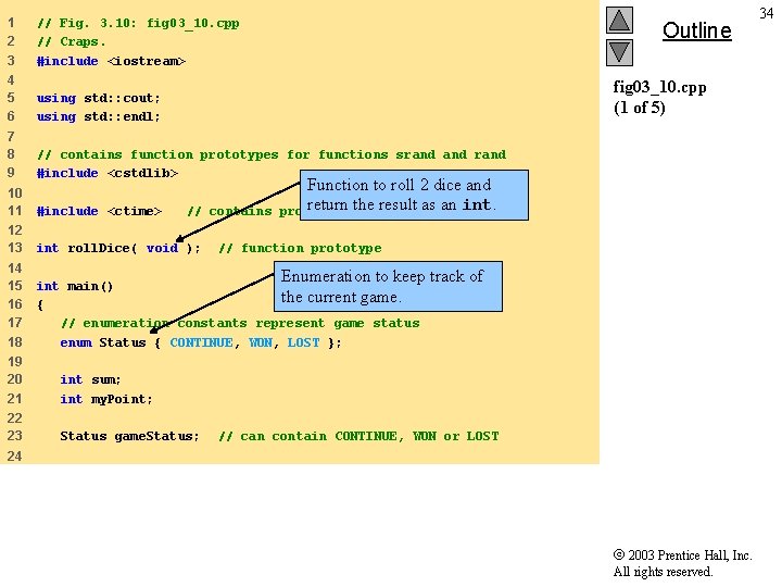 1 2 3 // Fig. 3. 10: fig 03_10. cpp // Craps. #include <iostream>