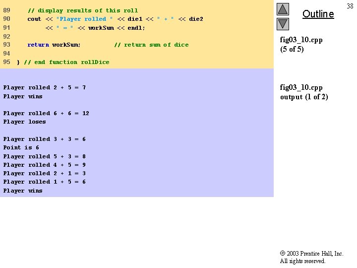 89 90 91 // display results of this roll cout << "Player rolled "