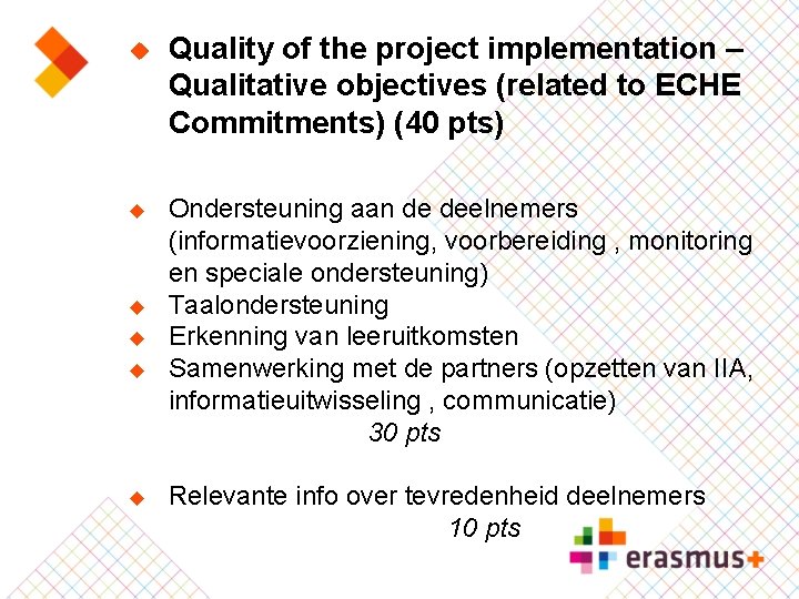 u u u Quality of the project implementation – Qualitative objectives (related to ECHE