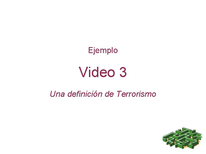 Ejemplo Video 3 Una definición de Terrorismo 