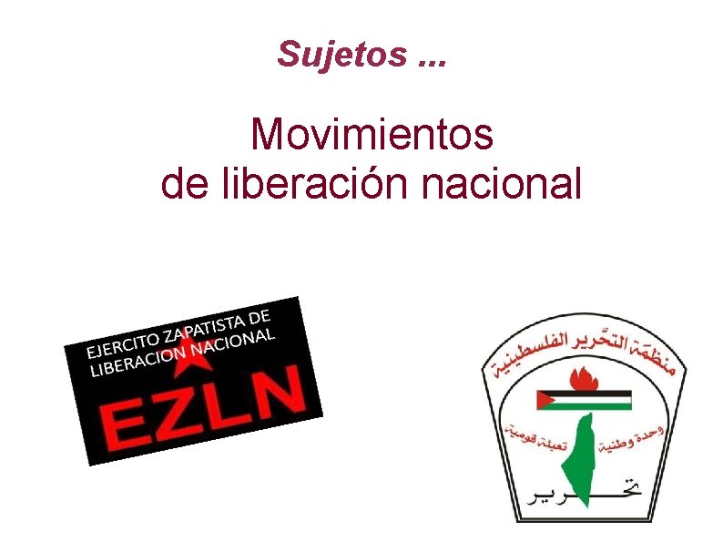 Sujetos. . . Movimientos de liberación nacional 