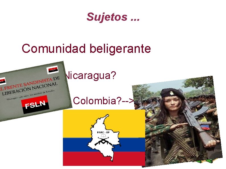 Sujetos. . . Comunidad beligerante Nicaragua? Colombia? --> 