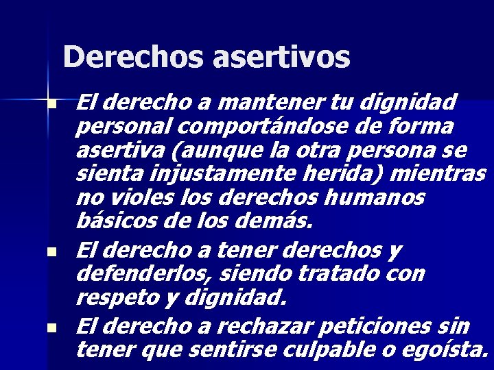 Derechos asertivos n n n El derecho a mantener tu dignidad personal comportándose de Derechos asertivos n n n El derecho a mantener tu dignidad personal comportándose de