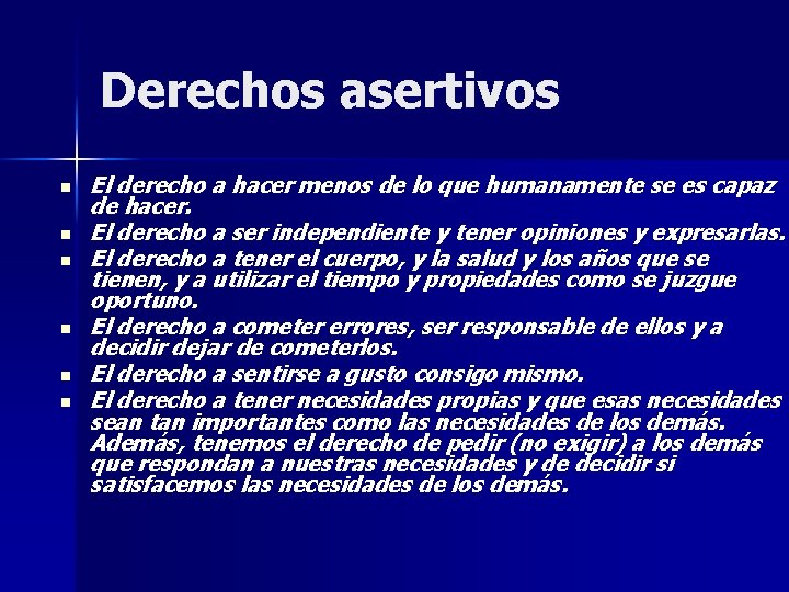 Derechos asertivos n n n El derecho a hacer menos de lo que humanamente Derechos asertivos n n n El derecho a hacer menos de lo que humanamente