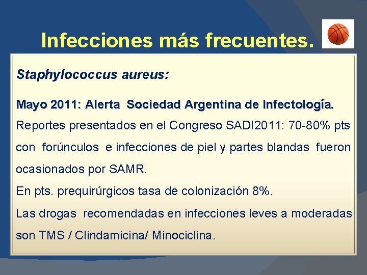 Infecciones más frecuentes. Staphylococcus aureus: Mayo 2011: Alerta Sociedad Argentina de Infectología. Reportes presentados