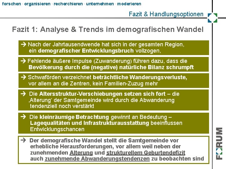 forschen. organisieren. recherchieren. unternehmen. moderieren Fazit & Handlungsoptionen Fazit 1: Analyse & Trends im