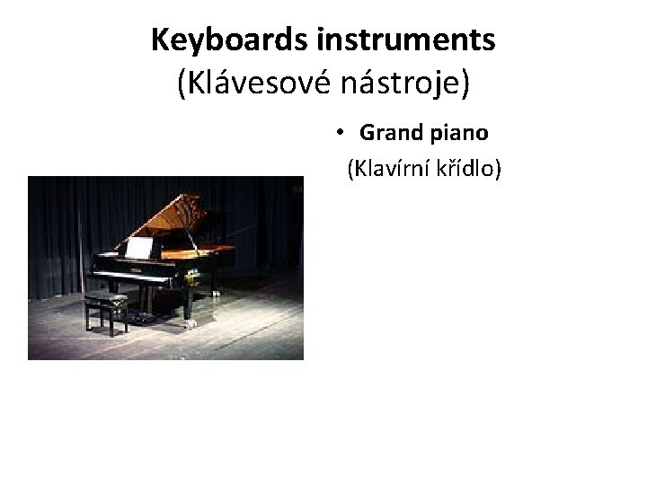 Keyboards instruments (Klávesové nástroje) • Grand piano (Klavírní křídlo) 