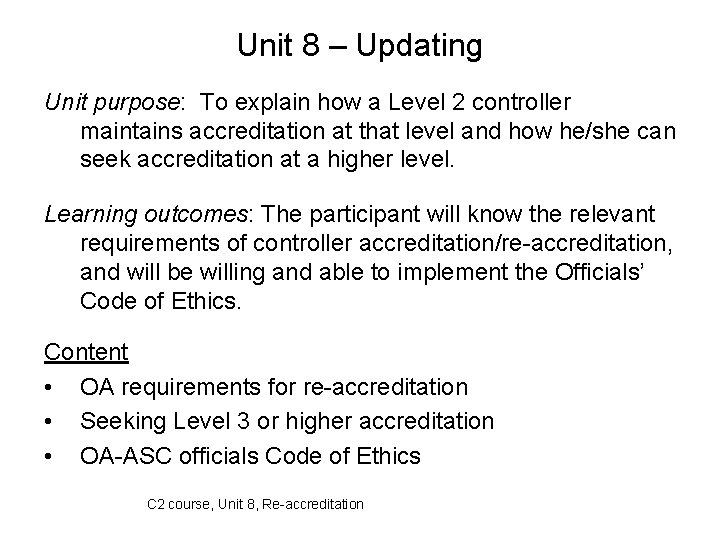 Unit 8 – Updating Unit purpose: To explain how a Level 2 controller maintains