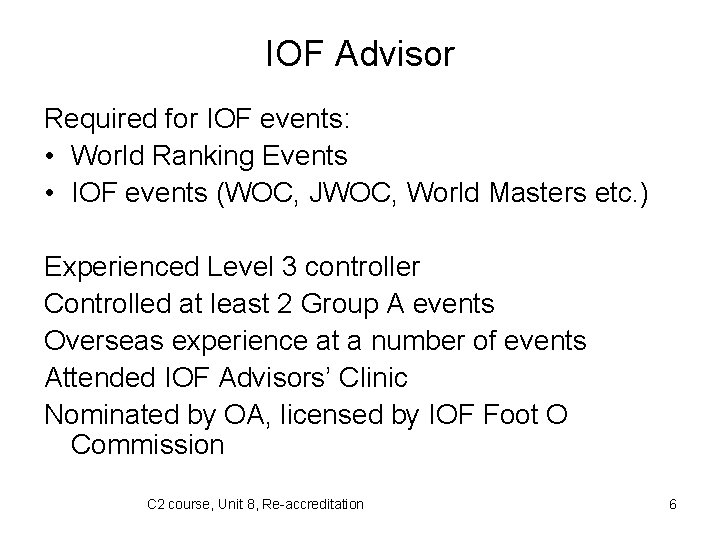 IOF Advisor Required for IOF events: • World Ranking Events • IOF events (WOC,