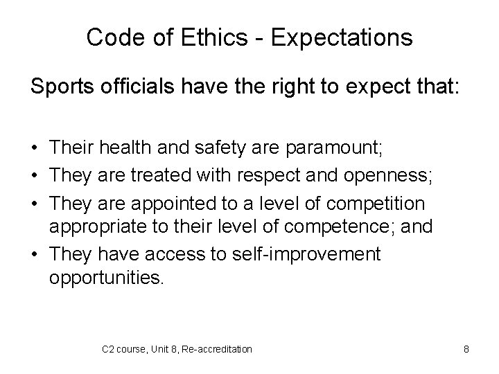Code of Ethics - Expectations Sports officials have the right to expect that: •
