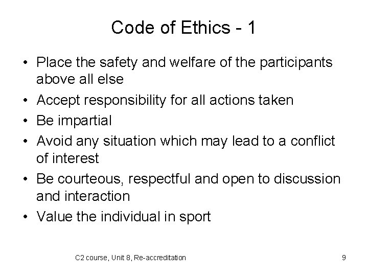 Code of Ethics - 1 • Place the safety and welfare of the participants