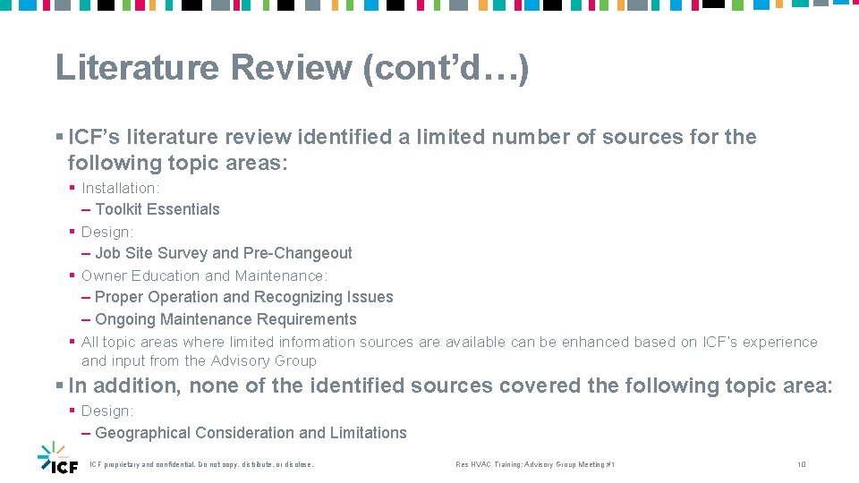 Literature Review (cont’d…) § ICF’s literature review identified a limited number of sources for