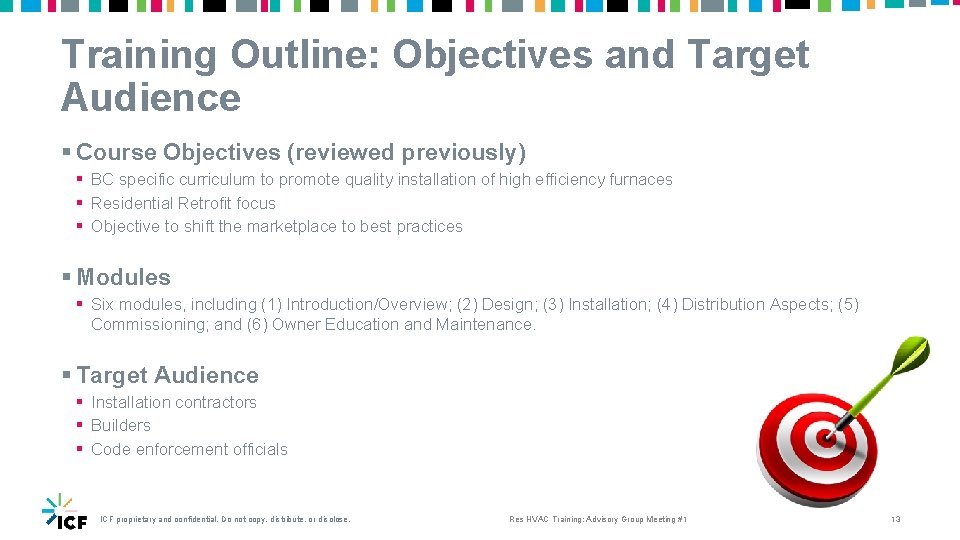 Training Outline: Objectives and Target Audience § Course Objectives (reviewed previously) § BC specific